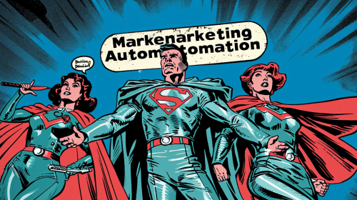 Superheroes wearing  Marketing Automation  suits