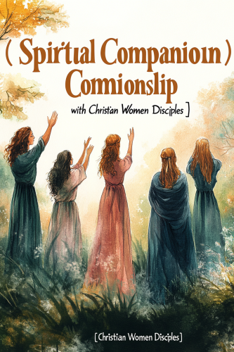 Christian women disciples spiritual companionship hands