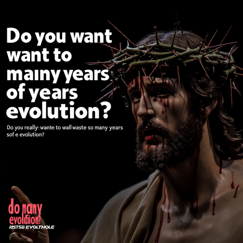 Jesus with Crown of Thorns contemplating evolution